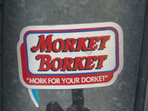 A sticker reading "Morket Borket, 'mork for your dorket'"